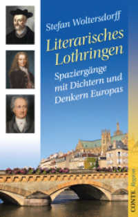 Literarisches Lothringen : Spaziergänge mit Dichtern und Denkern Europas （2012. 360 S.）