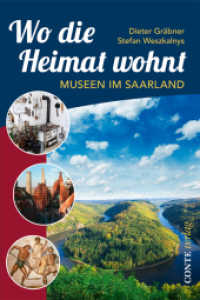 Wo die Heimat wohnt : Museen im Saarland （2015. 232 S. m. zahlr. farb. Abb. 212 mm）
