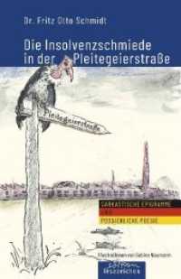 Die Insolvenzschmiede in der Pleitegeierstraße : Sarkastische Epigramme und possierliche Poesie （2020. 80 S. 12 farbige Ilustrationen von Sabine Naumann. 21 cm）