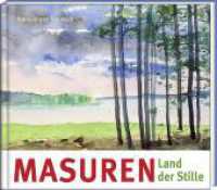 Masuren : Land der Stille. Mit einem Vorwort von Arno Surminski (Literatur und Aquarelle) （2016. 96 S. m.  46 farb. Abb. 21 x 24 cm）