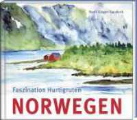 Norwegen : Faszination Hurtigruten (Literatur und Aquarelle) （2016. 81 S. 41 Abb. 21 x 24 cm）