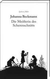 Johanna Beckmann : Die Meisterin des Scherenschnitts （3. Aufl. 2016. 128 S. 111 Abb. 21 cm）