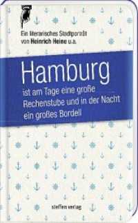 Hamburg ist am Tage eine große Rechenstube und in der Nacht ein großes Bordell : Ein literarisches Stadtporträt aus den Jahren 1816-1838 （2018. 96 S. 14.8 cm）