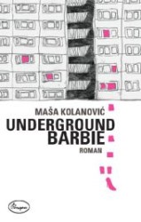 Underground Barbie : Roman （2012. 212 S. 21 cm）