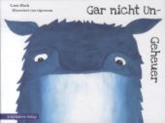Gar nicht Un-Geheuer （2012. 28 S. m. zahlr. bunten Bild. v. tigrowna. 17 x 23,5 cm）