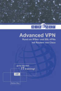 Advanced VPN : Rund um IPSec- und SSL-VPNs mit Routern von Cisco （2. Aufl. 2010. 214 S. 29.7 cm）