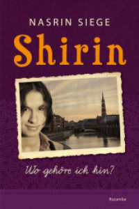 Shirin : Wo gehöre ich hin? （2015. 160 S. 21 cm）