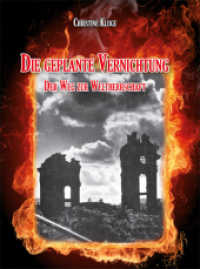 Die geplante Vernichtung : Der Weg zur Weltherrschaft （3., überarb. Aufl. 2012. 352 S. mit zahlreichen s/w-Abbildungen.）