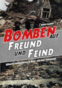 Bomben auf Freund und Feind : Alliierter Bombenkrieg in West- und Süd-/Osteuropa （2021. 81 S. 21 cm）