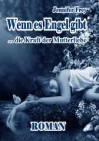 Wenn es Engel gibt : Die Kraft der Mutterliebe. Roman （2010. 160 S. 210 mm）