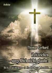 Zeitzeichen - Sorge Dich nicht, glaube! : Die Kraft der Religion. Ein Handbuch zur Lebenshilfe （2010. 216 S. 210 mm）