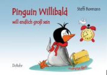 Pinguin Willibald will endlich groß sein （2012. 28 S. m. zahlr. bunten Bild. 148x210 mm）