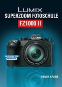 Lumix Superzoom Fotoschule FZ1000 II （2019. 280 S. 500 Abb. 242 x 171 mm）