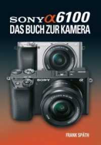 Sony Alpha 6100 Das Buch zur Kamera （2019. 280 S. 500 Abb. 243 x 171 mm）