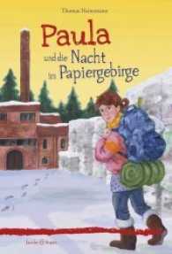 Paula und die Nacht im Papiergebirge （2013. 176 S. m. Illustr. v. Knöchel, Kristina. 21 cm）