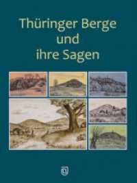 Thüringer Berge und ihre Sagen （3., überarb. Aufl. 2021. 208 S. 11 Abb. 21.5 cm）