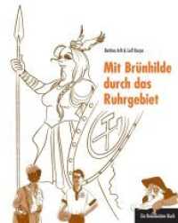 Mit Brünhilde durch das Ruhrgebiet (ReiseGeister) （2010. 120 S. m. Illustr. v. Chris Salmen u. Regina Rauhut. 15 cm）