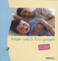 Körper- und Schmusebuch : Spiele im Liegen und Sitzen mit Kindern （2014. 48 S. 233 mm）