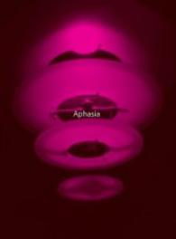Aphasia （1st ed. 2015. 48 p. w. 22 figs. 25 cm）