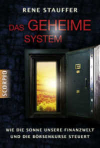Das Geheime System : Wie die Sonne unsere Finanzwelt und die Börsenkurse steuert （2009. 180 S. 19 cm）