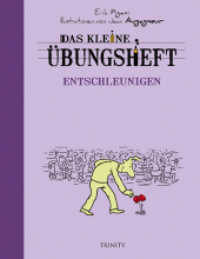 Das kleine Übungsheft - Entschleunigen (Das kleine Übungsheft) （4. Aufl. 2018. 64 S. Mit zahlreichen Illustrationen, zweifarbig. 22 cm）