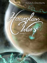 Hourglass Wars - Jahr der Flamme : High-Fantasy-Roman (Hourglass Wars Bd.1) （2015. 320 S. 19 cm）