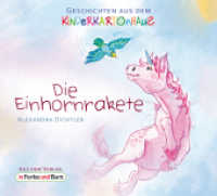 Die Einhornrakete (Geschichten aus dem Kinderkartonhaus) （2015. 24 S. m. Illustr. 12.7 x 14 cm）