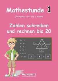 Zahlen schreiben und rechnen bis 20 : Übungsheft für die 1. Klasse （2018. 64 S. 21 cm）