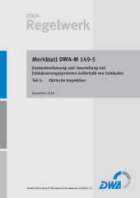 Merkblatt DWA-M 149-5 Zustandserfassung und -beurteilung von Entwässerungssystemen außerhalb von Gebäuden, Teil 5: Optis (DWA-Regelwerk M 149-5) （4. Aufl. 2010. 26 S. 1 Abb. 29.7 cm）