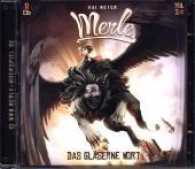 Merle - Das gläserne Wort, 2 Audio-CDs : Hörspiel. 140 Min. (Merles Geschichte Tl.3) （145 x 137 mm）