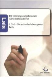 450 Prüfungsaufgaben zum Wirtschaftsfachwirt Tl.1 : Die wirtschaftsbezogenen Teile （2011. 400 S. 210 mm）