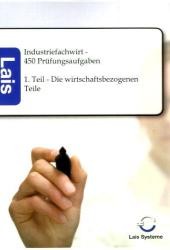 Industriefachwirt - 450 Prüfungsfragen Tl.1 : Die wirtschaftsbezogenen Teile （2011. 252 S. 210 mm）