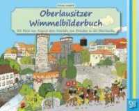 Oberlausitzer Wimmelbilderbuch : Die Reise von August dem Starken von Dresden in die Oberlausitz （Neuausg. 2016. 24 S. 19.5 x 26 cm）