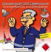 Glaubenslust und Lebenslaune die zarteste Versuchung, seit es Gottes Gnade gibt, 1 Audio-CD : Ein Abend mit Ludwig Burgdörfer. 76 Min. (edition fiducia) （2013. 136 x 118 mm）