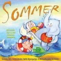 Sommer, Audio-CD : 20 Sommer-Hits, Sonnenlieder, heiße Bewegungs- & Mitmachknaller für Kinder. 66 Min.. Musik （2011. 12.5 x 14.5 cm）