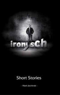 Ironisch : Short Stories （2014. 210 S. 21 cm）