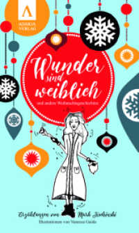 Wunder sind weiblich : Und andere Weihnachtsgeschichten. Erzählungen （2015. 78 S. m. Illustr. 19 cm）