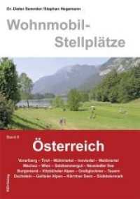 Wohnmobil-Stellplätze Österreich Band 6 : Vorarlberg-Tirol-Mühlviertel-Innviertel-Waldviertel-Wachau-Wien-Salzkammergut-Neusiedler See, Burgenland- Kitzbüheler Alpen-Großglockner-Tauern-Dachstein-Gailtaler Alpen-Kärntne （4.000 Stück. 2011. 212 S. 208 Seiten Inhalt, 4 Seiten Umschlag, v）