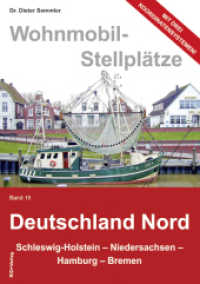 Wohnmobil-Stellplätze Deutschland Nord : Schleswig-Holstein-Niedersachsen-Hamburg-Bremen （2013. 262 S. zahlr. farb. Stellplatzfotos, Ktn. 21 cm）