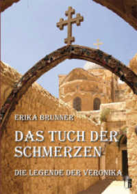 Das Tuch der Schmerzen : Die Legende der Veronika （1. Aufl. 2012. 223 S. 21 cm）