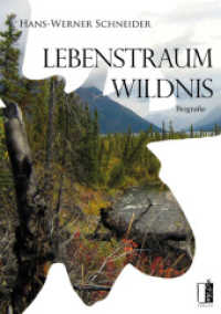 Lebenstraum Wildnis : Biografie （2014. 152 S. Farbbilder. 21 cm）