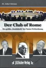 Der Club of Rome : Die größte "Denkfabrik" der Neuen Weltordnung （2018. 130 S. 21 cm）