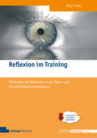 Reflexion im Training : Methoden der Reflexion in der Team- und Persönlichkeitsentwicklung. Mit Online-Zugang (Edition Training aktuell) （4. Aufl. 2024. 312 S. enthält zahlreiche Abbildungen und Visualis）