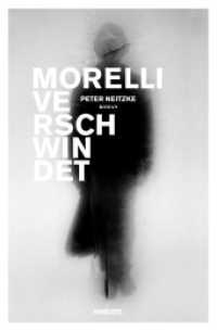 Morelli verschwindet : Roman （2015. 148 S. 23 cm）