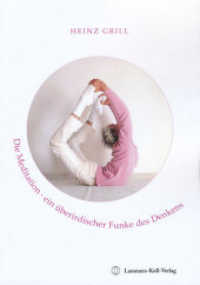 Die Meditation - ein überirdischer Funke des Denkens （Neuausg. 2012. 60 S. 20 Abb. 20.6 cm）