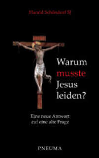Warum musste Jesus leiden? : Eine neue Antwort auf eine alte Frage. Mit einem Geleitwort von Karl Kardinal Lehmann （2013. 119 S. 21.5 cm）