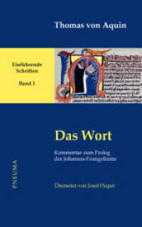 Das Wort : Kommentar zum Prolog des Johannes-Evangeliums. Übersetzt von Josef Pieper (lat-dt.). Zweisprachig (Thomas von Aquin, Einführende Schriften Bd.1) （2017. 244 S. 21.5 cm）