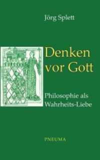 Denken vor Gott : Philosophie als Wahrheits-Liebe （2., NED. 2018. 277 S. 21.5 cm）