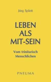 Leben als Mit-Sein : Vom trinitarisch Menschlichen （2., NED. 2019. 128 S. 21.5 cm）