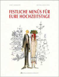 Festliche Menüs für Eure Hochzeitstage （1. Aufl. 2013. 280 S. mit 60 farb. Ill. 27 cm）